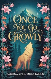 Book cover for "Once You Go Growly" by Milly Taiden
