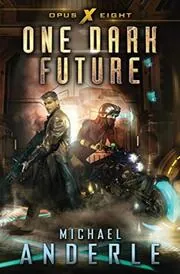 Book cover for "One Dark Future" by Michael Anderle