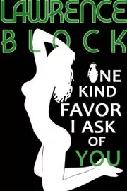 Book cover for "One Kind Favor I Ask of You" by Lawrence Block