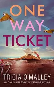 Book cover for "One Way Ticket" by Tricia O'Malley