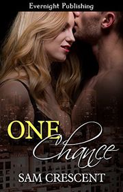 Book cover for "One Chance" by Sam Crescent