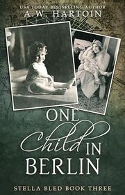 Book cover for "One Child in Berlin" by AW Hartoin