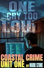 Book cover for "One Cry Too Loud" by Mark Stone
