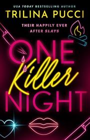 Book cover for "One Killer Night" by Trilina Pucci