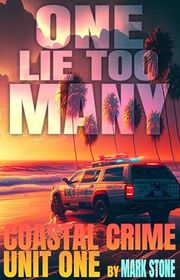Book cover for "One Lie Too Many" by Mark Stone