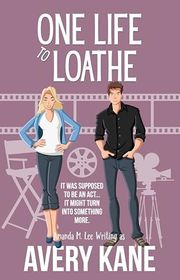 Book cover for "One Life to Loathe" by Amanda M Lee