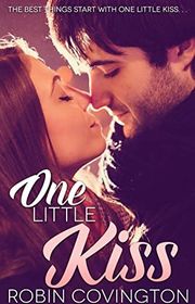 Book cover for "One Little Kiss" by Robin Covington