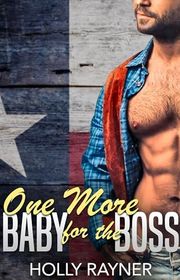 Book cover for "One More Baby For The Boss" by Holly Rayner