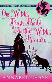 Book cover for "One Witch's Trash Panda Is Another Witch's Treasure" by Annabel Chase