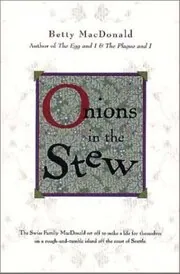 Book cover for "Onions in the Stew" by Betty MacDonald
