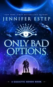Book cover for "Only Bad Options" by Jennifer Estep