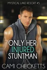 Only Her Injured Stuntman