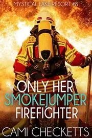 Only Her Smokejumper Firefighter