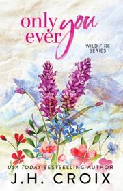 Book cover for "Only Ever You" by JH Croix