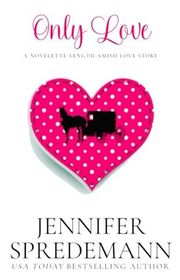 Book cover for "Only Love" by Jennifer Spredemann