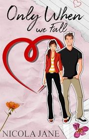 Book cover for "Only When We Fall" by Nicola Jane