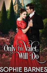 Book cover for "Only the Valet Will Do" by Sophie Barnes