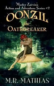 Book cover for "Oonzil the Oathbreaker" by M R Mathias