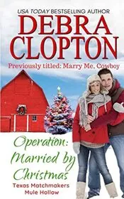 Operation: Married by Christmas / Marry Me, Cowboy