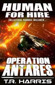 Book cover for "Operation Antares" by TR Harris