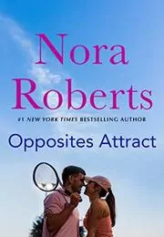 Book cover for "Opposites Attract" by Nora Roberts