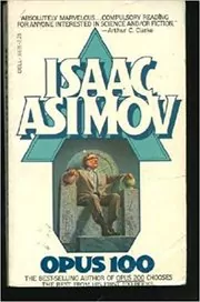Book cover for "Opus 100" by Isaac Asimov