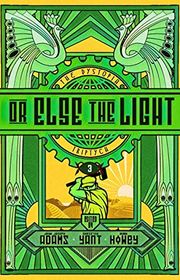 Book cover for "Or Else the Light" by John Joseph Adams