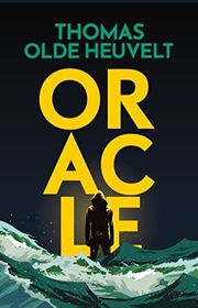 Book cover for "Oracle" by Thomas Olde Heuvelt