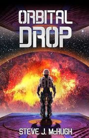 Book cover for "Orbital Drop" by Steve McHugh