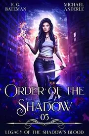 Book cover for "Order of the Shadow" by Michael Anderle