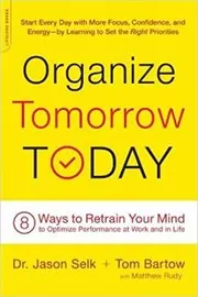 Book cover for "Organize Tomorrow Today" by Jason Selk