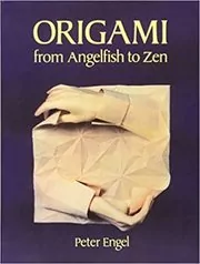 Book cover for "Origami from Angelfish to Zen" by Peter Engel