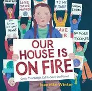 Book cover for "Our House Is on Fire" by Jeanette Winter