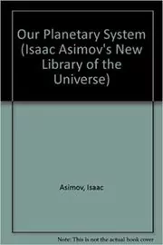 Book cover for "Our Planetary System" by Isaac Asimov