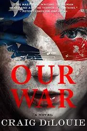 Book cover for "Our War" by Craig DiLouie