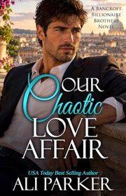 Book cover for "Our Chaotic Love Affair" by Ali Parker