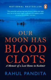 Book cover for "Our Moon Has Blood Clots" by Rahul Pandita