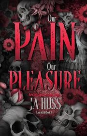 Book cover for "Our Pain Our Pleasure" by JA Huss