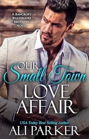 Book cover for "Our Small Town Love Affair" by Ali Parker