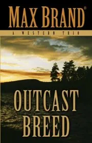 Book cover for "Outcast Breed" by Max Brand