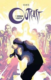 Book cover for "Outcast, Vol. 5" by Robert Kirkman