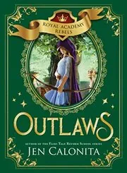 Book cover for "Outlaws" by Jen Calonita