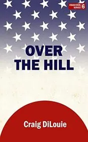 Book cover for "Over the Hill" by Craig DiLouie