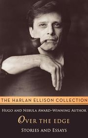 Book cover for "Over the Edge" by Harlan Ellison