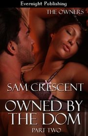 Book cover for "Owned by the Dom: Part Two" by Sam Crescent