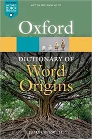 Book cover for "Oxford Dictionary of Word Origins" by Julia Cresswell