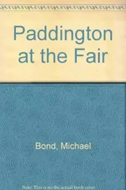 Book cover for "Paddington at the Fair" by Michael Bond