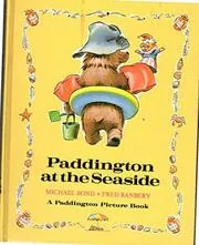 Book cover for "Paddington at the Seaside" by Michael Bond