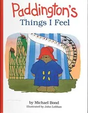 Book cover for "Paddington's Things I Feel" by Michael Bond