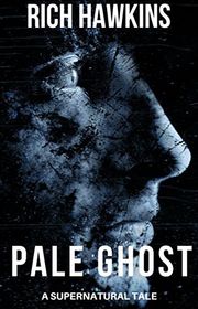 Book cover for "Pale Ghost" by Rich Hawkins